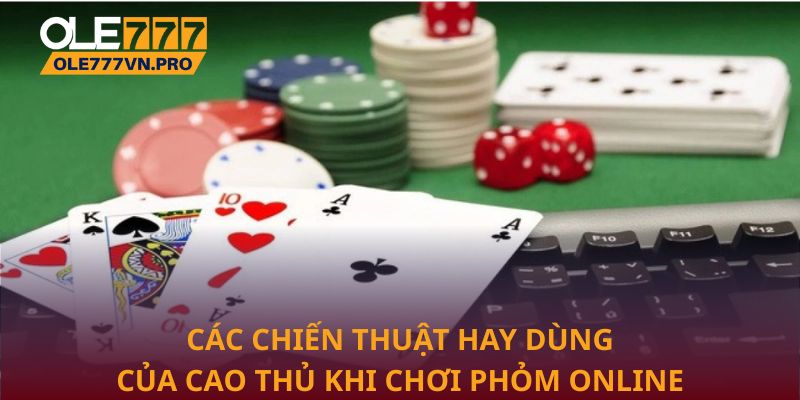 Phỏm Online: Mẹo Chơi Hiệu Quả Và Chiến Thuật Thắng Cao 2 Các chiến thuật hay dùng của cao thủ khi chơi Phỏm online