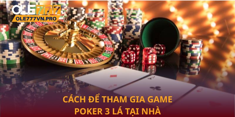 Poker 3 Lá – Chiến Thuật Tinh Tế Để Thắng Lợi Tối Đa 2 Cách để tham gia game Poker 3 lá tại nhà cái Ole777