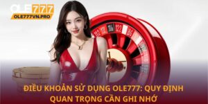 Điều khoản sử dụng Ole777