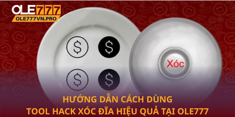 Tool Hack Xóc Đĩa: Tăng Cơ Hội Thắng Trong 1 Nốt Nhạc 2 Hướng dẫn cách dùng tool hack xóc đĩa hiệu quả tại Ole777