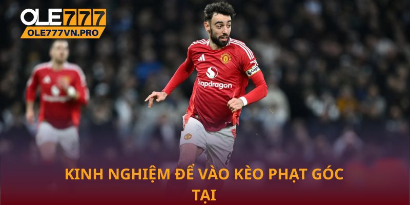 Kèo Phạt Góc Ole777: Chiến Lược Phân Tích Hiệu Quả 3 Kinh nghiệm để vào kèo phạt góc tại Ole777 luôn thắng