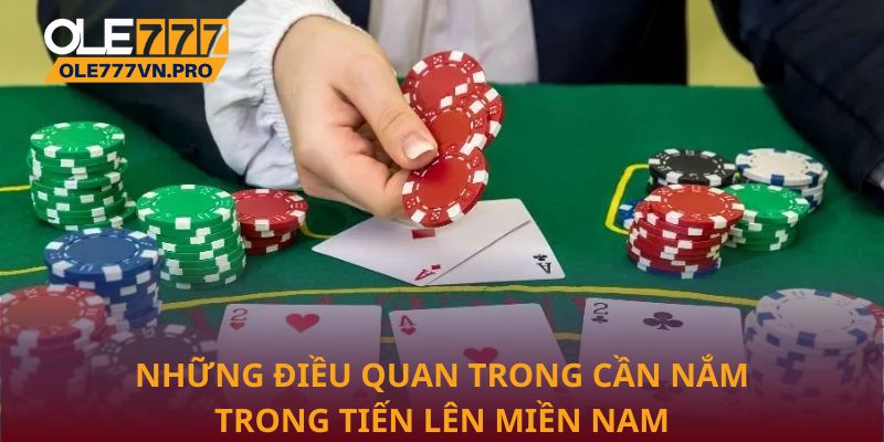Tiến Lên Miền Nam: Bí Quyết Chơi Khéo Và Không Thua 2 Những điều quan trọng cần nắm trong Tiến lên miền Nam