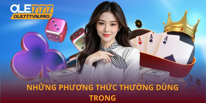 Rút Tiền Ole777 Nhanh Chóng Và An Toàn Cho Mọi Người Chơi 3 Những phương thức thường dùng trong việc rút tiền Ole777