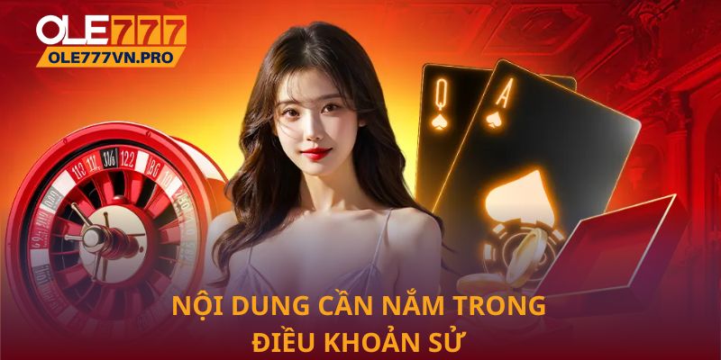 Điều Khoản Sử Dụng Ole777: Quy Định Quan Trọng Cần Ghi Nhớ 1 Nội dung cần nắm trong điều khoản sử dụng Ole777