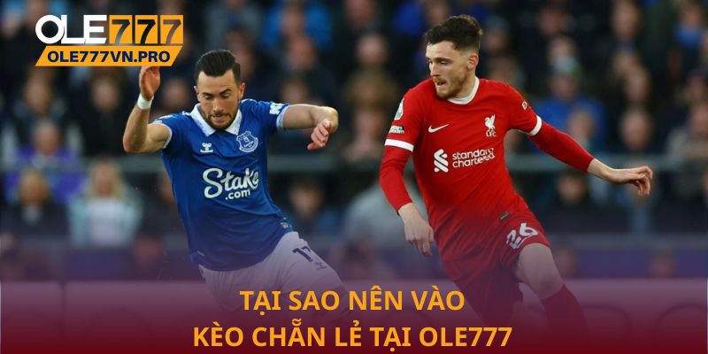 Chiến Lược Kèo Chẵn Lẻ Hiệu Quả Cho Người Chơi Ole777 2 Tại sao nên vào Kèo chẵn lẻ tại Ole777