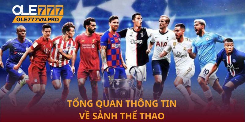 Tổng quan thông tin về sảnh thể thao Ole777