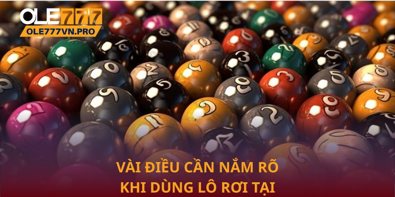 Mẹo Chơi Lô Rơi Hiệu Quả Nhất 2025 – Không Thể Bỏ Qua 3 Vài điều cần nắm rõ khi dùng lô rơi tại Ole777