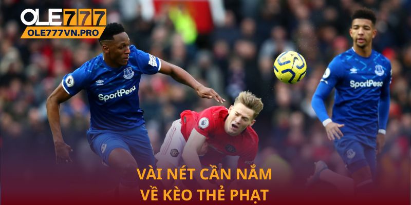 Chi Tiết Cách Đọc Kèo Thẻ Phạt Trong Cá Cược Bóng Đá 1 Vài nét cần nắm về kèo thẻ phạt